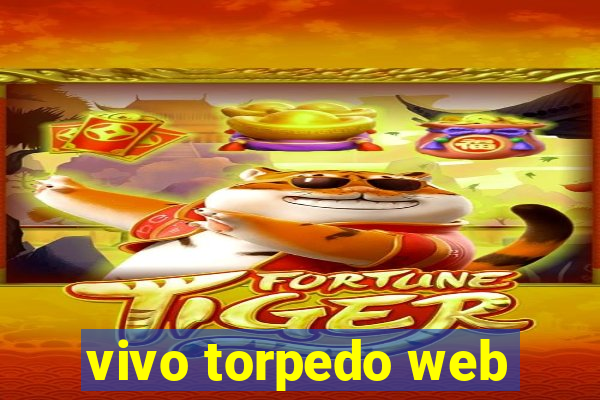 vivo torpedo web